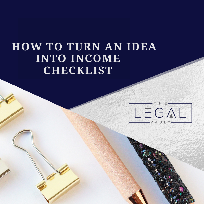 How to Turn An Idea Into Income Checklist